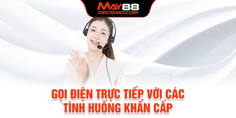 Gọi điện trực tiếp với các tình huống khẩn cấp